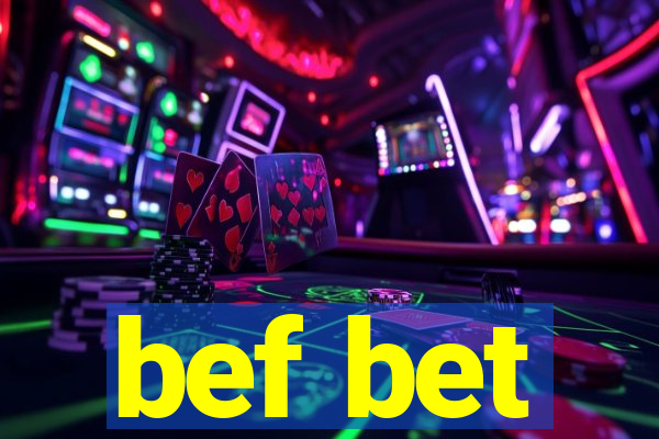 bef bet